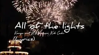 Kanye West - All of the lights (lyrics) ft. Rihanna, Kid Cudi {requested}