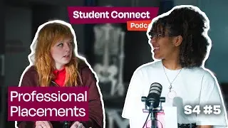 Dan and Jade on Professional Placements - Student Connect Podcast S4 EP6