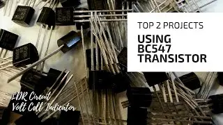 Top 2 Electronic Project Ideas Using BC547 Transistor! | Simple DIY!