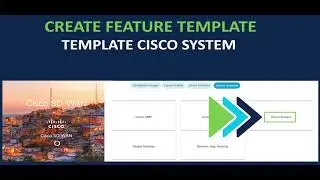 CREATE A FEATURE TEMPLATE CISCO SYSTEM - CISCO SD-WAN CATALYST VIPTELA - 01