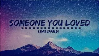 Someone You Loved (Lyrics+Reverb) - Lewis Capaldi