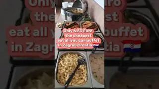 The cheapest eat all you can buffet in Zagreb Croatia 🇭🇷 Europe #eatallyoucan #buffet #foodielovers