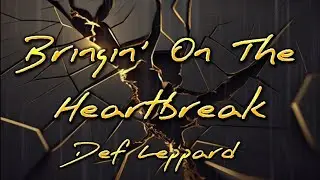 Def Leppard - Bringin' On The Heartbreak Ft. The Royal Philharmonic Orchestra (New 2023) [Lyrics]