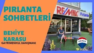 PIRLANTA SOHBETLERİ / Gayrimenkul Danışmanı Behiye KARASU