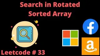 SEARCH IN ROTATED SORTED ARRAY | LEETCODE # 33 | PYTHON BINARY SEARCH SOLUTION
