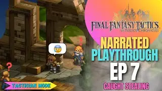 Playthrough #7 | Tactician | Final Fantasy Tactics The Ivalice Chronicles
