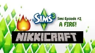 The Sims 3 | Ep. 2 "A FIRE!!"