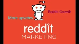 How to Get More Reddit Upvotes & Reddit Marketing & Reddit Growth