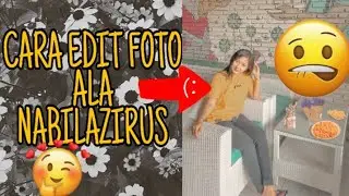 Cara EDIT FOTO Ala NABILA ZIRUS 😊