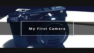 My First Camera | Sony Alpha 6400 | Samography | Sameer Khan