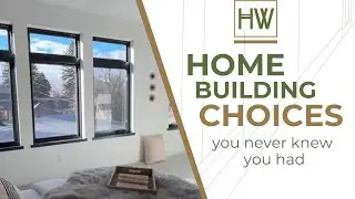 Learn Your Options Before Hiring a Contractor! Custom Home Building Choices You DID NOT Know Existed