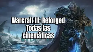 Warcraft III Reforged: Todas las cinemáticas (Español Latino) 🎥