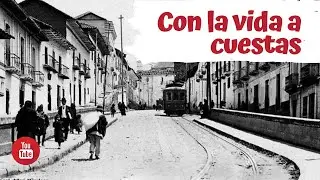 Con la vida a cuestas - Quito