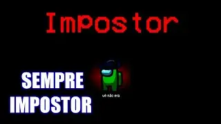 Como sempre ser o Impostor - Among Us