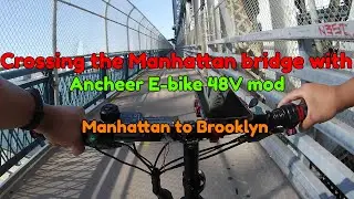 Crossing Manhattan bridge with Ancheer E-bike (Manhattan to Brooklyn)