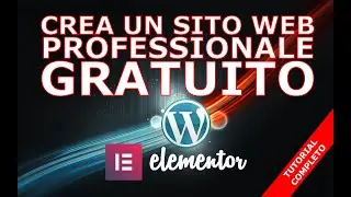 Creare un sito web professionale da zero 2021 - Tutorial completo con Wordpress ed Elementor.