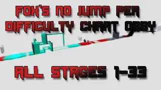 Fox's No Jump Per Difficulty Chart Obby (All Stages 1-33)