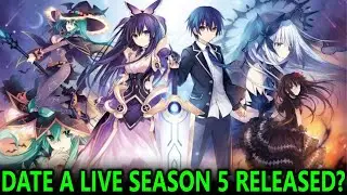 DATE A LIVE SEASON 5 RELEASE DATE AND TIME