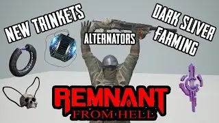 Remnant: From Hell New Mod New Trinkets, Alternate Alternators, Dark Sliver Farming