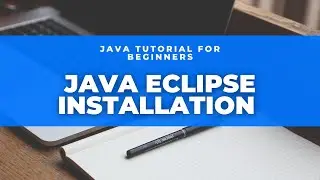 Java Tutorial: JDK and Eclipse Installation.