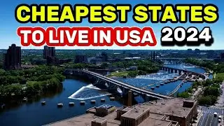 Top 15 Cheapest States to Live in United States in 2024