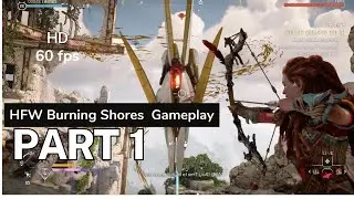HFW Burning Shores Dlc PS5 Gameplay- Part 1