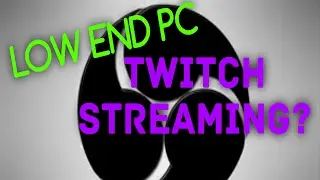 OBS Setup For Low End PC's - Sir Fitzhugh