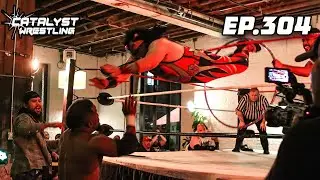FREE WRESTLING| Catalyst Wrestling Ep. 304| Peter Avalon & The Mane Event vs. The Tri-State Saints