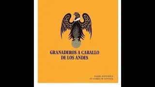 RESEÑA HISTORICA DEL REGIMIENTO DE GRANADEROS A CABALLO 