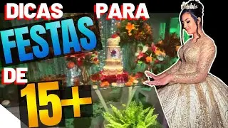 DICAS IMPORTANTES PARA FESTA DE 15+👗[COM BACK STAGE]