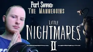 Mannequin Mayhem [] Little Nightmares 2 #7