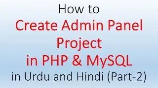 02 How to create Admin Panel Project in PHP and MySQL part 02 of 06 by Abdul Aleem Baig