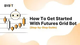 How To Get Started With Bybit Futures Grid Bot (Step-by-Step Guide)