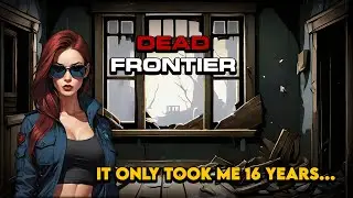 It Only Took Me 16 Years... | #deadfrontier