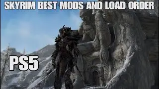 SKYRIM BEST MODS AND LOAD ORDER (Updated 2022) PS5