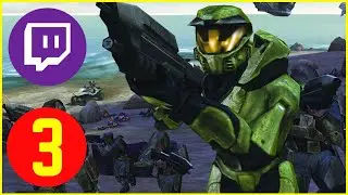 TWITCH: Halo: Combat Evolved - Part 3