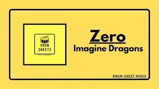 Zero - Imagine Dragons / Drum Sheet Music