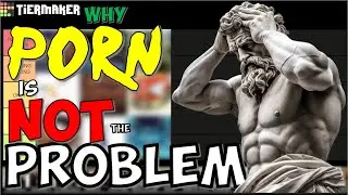 20 Reasons Porn is NOT The Problem (and How To Quit) - A TIER LIST