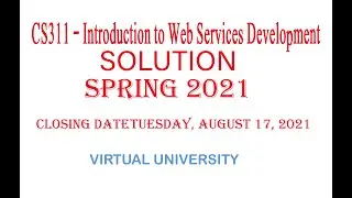 CS311 GDB Solution Spring 2021 | Introduction to Web Services Development | Graded Discussion Board