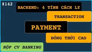 Một BACKEND hiểu về 4 cơ chế cách ly này trong MYSQL đồng thời CAO, vui lòng hãy nộp CV vào BANKING
