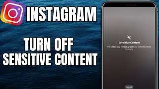 How To Turn Off Sensitive Content On Instagram