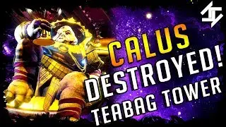 Destiny 2 Calus Defeated Plus Funny Teabag Tower