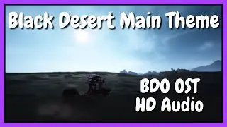 Black Desert Online Main Theme OST - HD Soundtrack