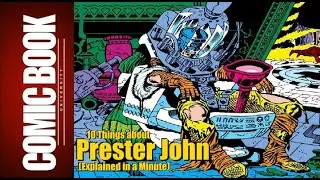 10 Things about Prester John (Explained in a Minute) | COMIC BOOK UNIVERSITY