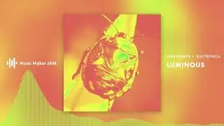 Luminous | Downtempo Neo Classical Electronica | Music Maker JAM