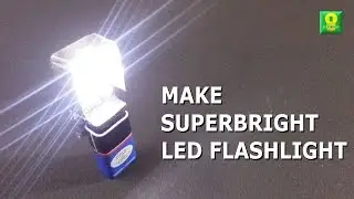 How to make SuperBright LED Flashlight
