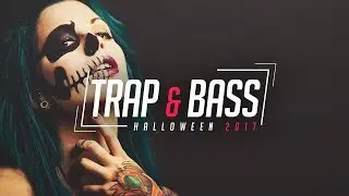 Halloween Trap & Bass Music Mix 2017 👻 Best Trap and Bass Music
