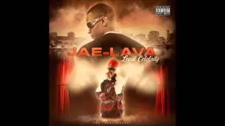 Jae Lava - Local Celebrity - Natural High (feat: J law and blakk soul