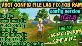 VBOT CONFIG FILE | AUTO BACK FIX | FIX LAG FREE FIRE UPDATE 1.67.3 | FREE FIRE LAG FIX 1GB RAM
