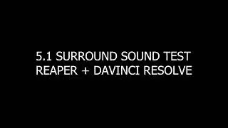REAPER + DAVINCI RESOLVE 5.1 SURROUND SOUND TEST